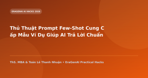 Thủ Thuật Prompt Few-Shot Cung Cấp Mẫu Ví Dụ Giúp AI Trả Lời Chuẩn 100%