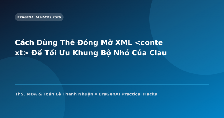 Cách Dùng Thẻ Đóng Mở XML  Để Tối Ưu Khung Bộ Nhớ Của Claude