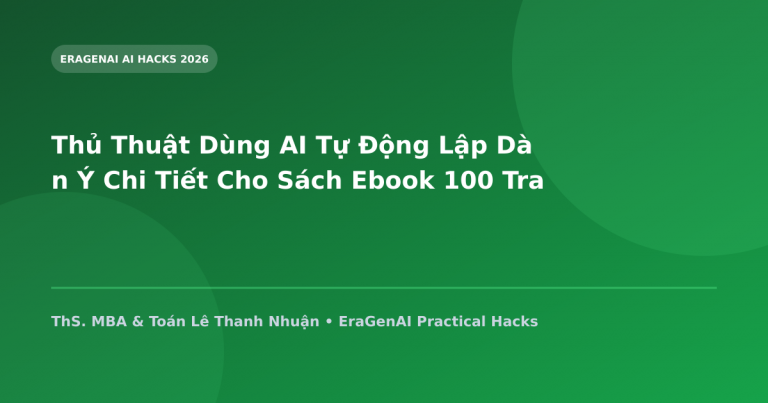 Thủ Thuật Dùng AI Tự Động Lập Dàn Ý Chi Tiết Cho Sách Ebook 100 Trang