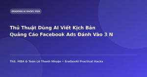 Thủ Thuật Dùng AI Viết Kịch Bản Quảng Cáo Facebook Ads Đánh Vào 3 Nỗi Đau