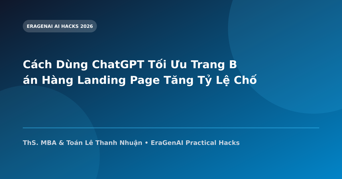 Cách Dùng ChatGPT Tối Ưu Trang Bán Hàng Landing Page Tăng Tỷ Lệ Chốt Đơn