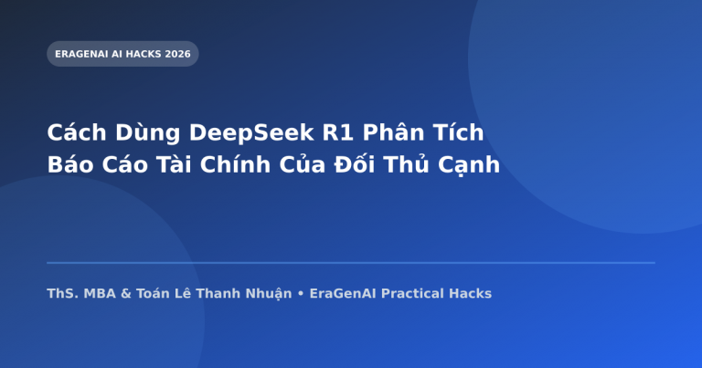 Cách Dùng DeepSeek R1 Phân Tích Báo Cáo Tài Chính Của Đối Thủ Cạnh Tranh