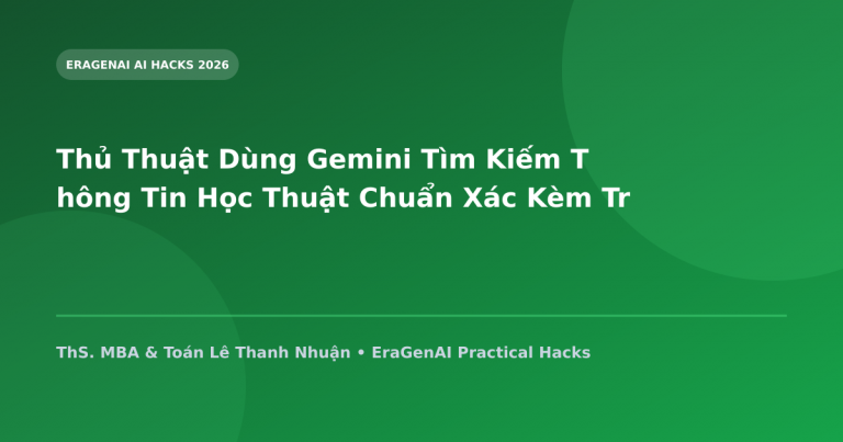 Thủ Thuật Dùng Gemini Tìm Kiếm Thông Tin Học Thuật Chuẩn Xác Kèm Trích Dẫn