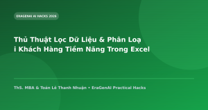 Thủ Thuật Lọc Dữ Liệu & Phân Loại Khách Hàng Tiềm Năng Trong Excel Nhờ AI