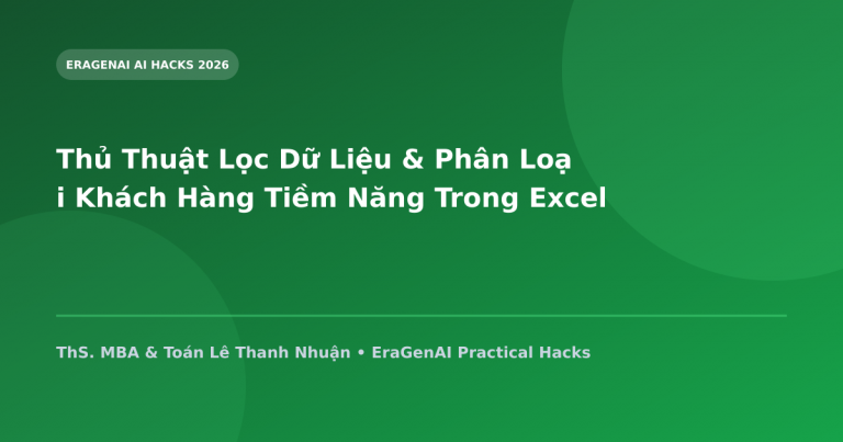 Thủ Thuật Lọc Dữ Liệu & Phân Loại Khách Hàng Tiềm Năng Trong Excel Nhờ AI