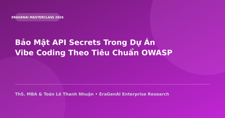 Bảo Mật API Secrets Trong Dự Án Vibe Coding Theo Tiêu Chuẩn OWASP