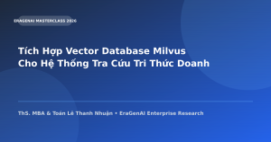 Tích Hợp Vector Database Milvus Cho Hệ Thống Tra Cứu Tri Thức Doanh Nghiệp