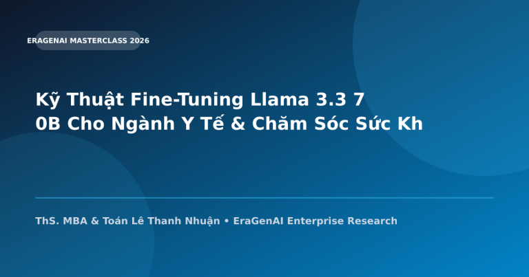 Kỹ Thuật Fine-Tuning Llama 3.3 70B Cho Lĩnh Vực Y Tế & Chăm Sóc Sức Khỏe