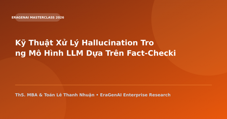 Kỹ Thuật Xử Lý Hallucination Trong Mô Hình LLM Dựa Trên Fact-Checking RAG
