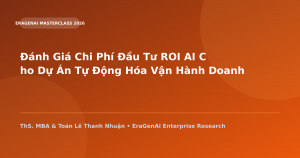 Đánh Giá Chi Phí Đầu Tư ROI AI Cho Dự Án Tự Động Hóa Vận Hành Doanh Nghiệp