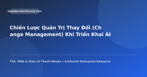 Chiến Lược Quản Trị Thay Đổi (Change Management) Khi Triển Khai AI Trong Doanh Nghiệp