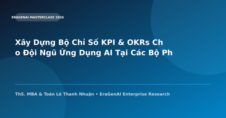 Xây Dựng Bộ Chỉ Số KPI & OKRs Cho Đội Ngũ Ứng Dụng AI Tại Các Bộ Phận