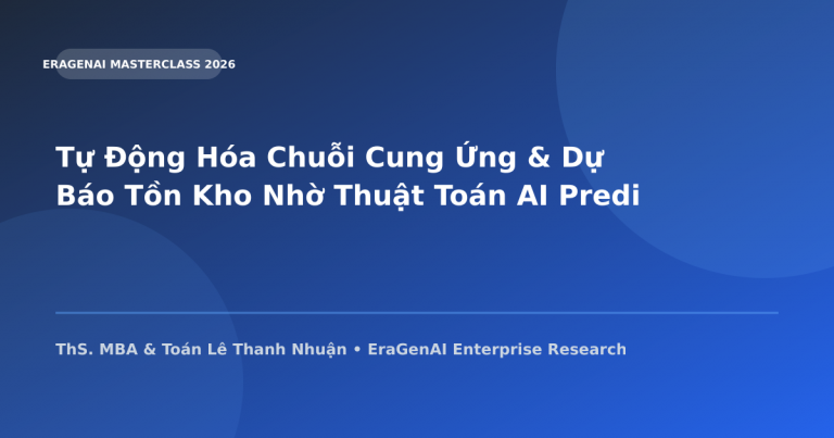 Tự Động Hóa Chuỗi Cung Ứng & Dự Báo Tồn Kho Nhờ Thuật Toán AI Predictive Analytics