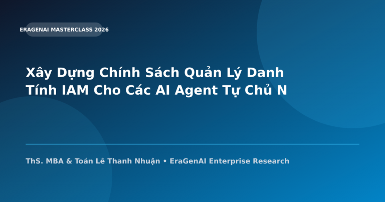 Xây Dựng Chính Sách Quản Lý Danh Tính IAM Cho Các AI Agent Tự Chủ Nối CRM