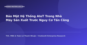Bảo Mật Hệ Thống AIoT Trong Nhà Máy Sản Xuất Trước Nguy Cơ Tấn Công Ransomware