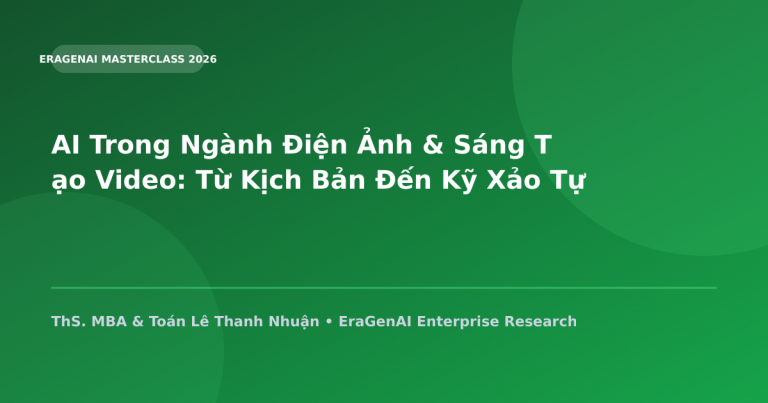 AI Trong Lĩnh Vực Điện Ảnh & Sáng Tạo Video: Từ Kịch Bản Đến Kỹ Xảo Tự Động
