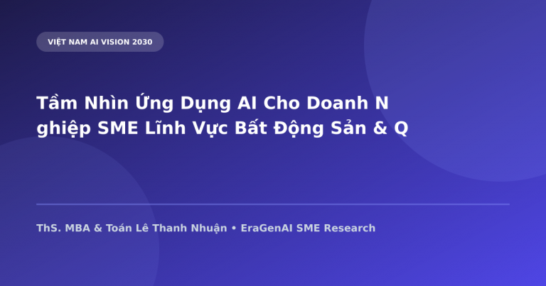 Tầm Nhìn Ứng Dụng AI Cho Doanh Nghiệp SME Lĩnh Vực Bất Động Sản & Quản Lý Tòa Nhà 2030