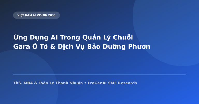 Ứng Dụng AI Trong Quản Lý Chuỗi Gara Ô Tô & Dịch Vụ Bảo Dưỡng Phương Tiện
