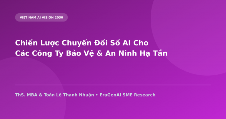 Chiến Lược Chuyển Đổi Số AI Cho Các Công Ty Bảo Vệ & An Ninh Hạ Tầng Thông Tin Doanh Nghiệp