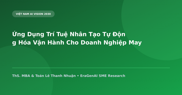 Ứng Dụng Trí Tuệ Nhân Tạo Tự Động Hóa Vận Hành Cho Doanh Nghiệp May Mặc & Dệt May Xuất Khẩu