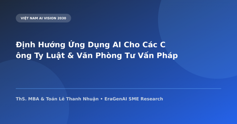 Định Hướng Ứng Dụng AI Cho Các Công Ty Luật & Văn Phòng Tư Vấn Pháp Lý 2030