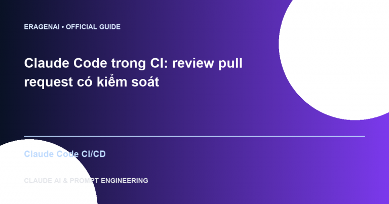 Claude Code trong CI: review pull request có kiểm soát