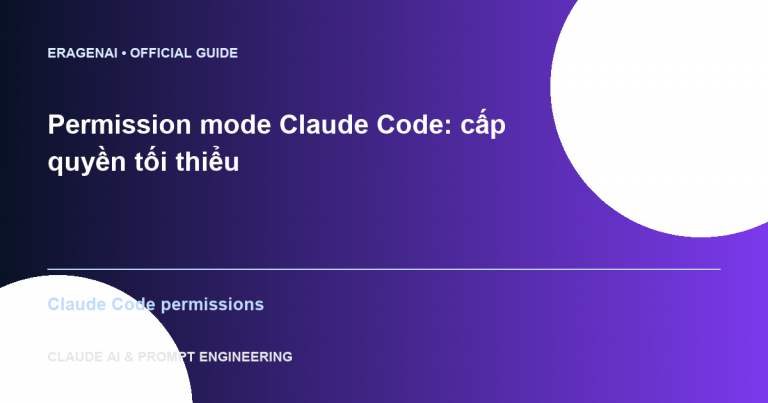 Permission mode Claude Code: cấp quyền tối thiểu