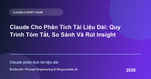 Claude Cho Phân Tích Tài Liệu Dài: Quy Trình Tóm Tắt, So Sánh Và Rút Insight