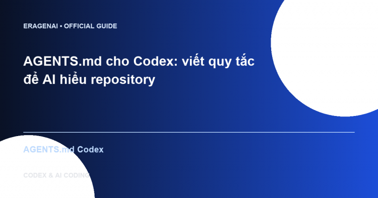 AGENTS.md cho Codex: viết quy tắc để AI hiểu repository